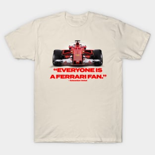 “Everybody Is A Ferrari Fan” T-Shirt